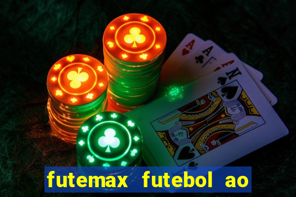 futemax futebol ao vivo online